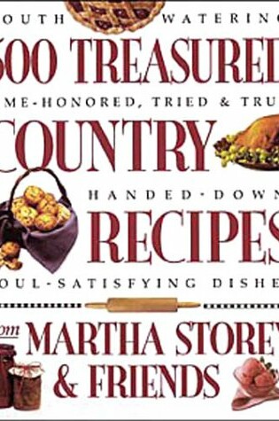 Cover of 500 Treasured Country Recipes from Martha Storey and Friends