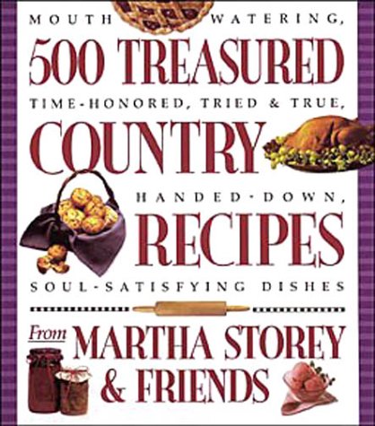 Book cover for 500 Treasured Country Recipes from Martha Storey and Friends