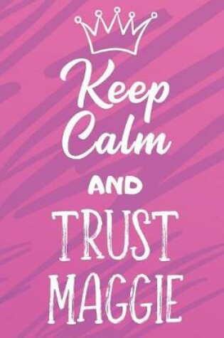 Cover of Keep Calm And Trust Maggie