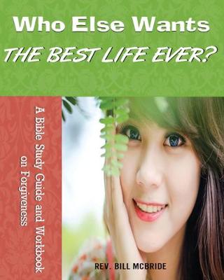 Cover of Who Else Wants the Best Life Ever?