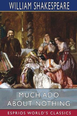 Book cover for Much Ado About Nothing (Esprios Classics)