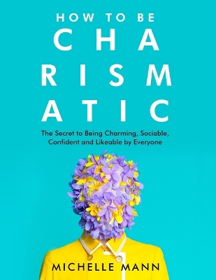 Book cover for How to Be Charismatic