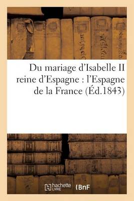 Book cover for Du Mariage d'Isabelle II Reine d'Espagne: l'Espagne de la France