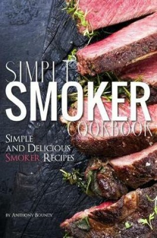 Cover of Simple Smoker Cookbook