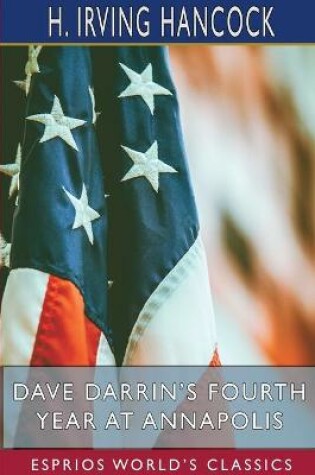 Cover of Dave Darrin's Fourth Year at Annapolis (Esprios Classics)