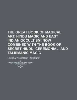 Book cover for The Great Book of Magical Art, Hindu Magic and East Indian Occultism, Now Combined with the Book of Secret Hindu, Ceremonial, and Talismanic Magic