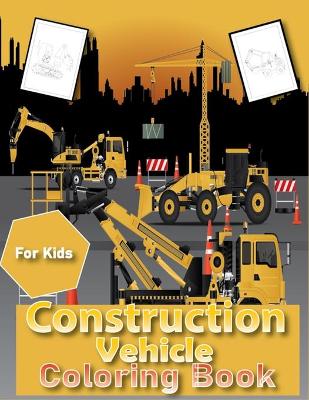 Book cover for Construction Vehicles Coloring Book for Kids