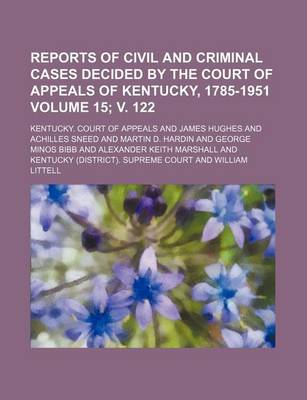 Book cover for Reports of Civil and Criminal Cases Decided by the Court of Appeals of Kentucky, 1785-1951 Volume 15; V. 122