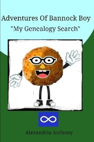 Cover of The Adventures Of Bannock Boy - "My Genealogy Search"