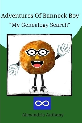 Book cover for The Adventures Of Bannock Boy - "My Genealogy Search"