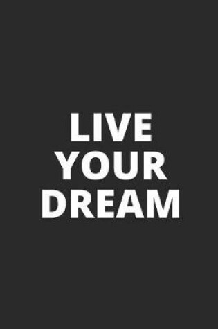 Cover of Live Your Dream