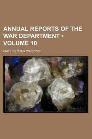 Cover of Annual Reports of the War Department (Volume 10)