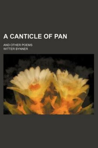 Cover of A Canticle of Pan; And Other Poems