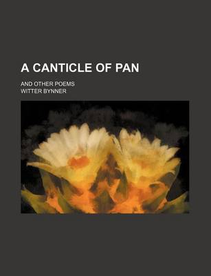 Book cover for A Canticle of Pan; And Other Poems