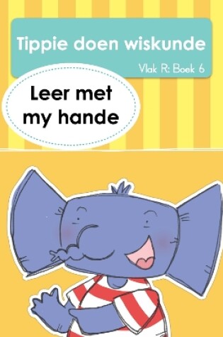 Cover of Tippie doen wiskunde (Vlak R Boek 6): Leer met my hande