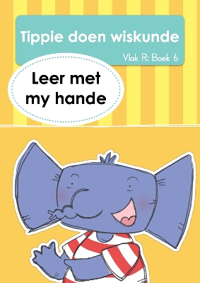 Cover of Tippie doen wiskunde (Vlak R Boek 6): Leer met my hande