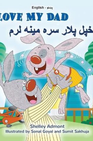 Cover of I Love My Dad (English Pashto Bilingual Children's Book)