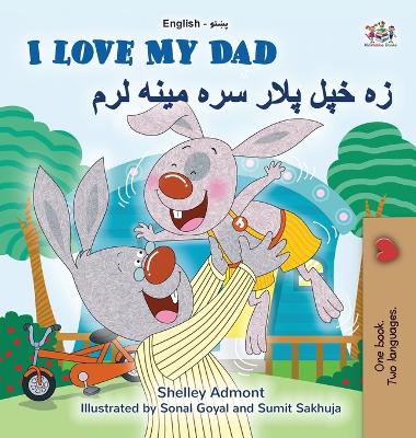 Cover of I Love My Dad (English Pashto Bilingual Children's Book)