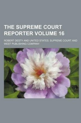 Cover of The Supreme Court Reporter Volume 16