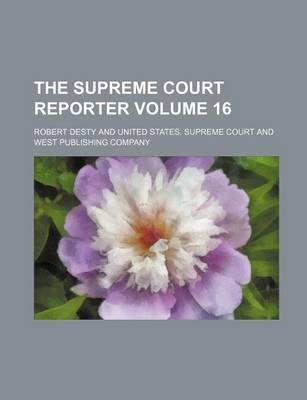 Book cover for The Supreme Court Reporter Volume 16