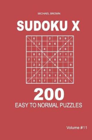Cover of Sudoku X - 200 Easy to Normal Puzzles 9x9 (Volume 11)