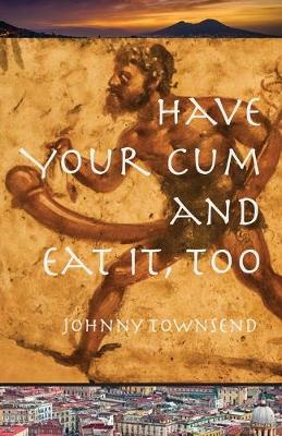 Book cover for Have Your Cum and Eat It, Too