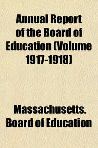 Cover of Annual Report of the Board of Education (Volume 1917-1918)