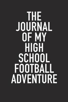 Book cover for The Journal of My High School Football Adventure