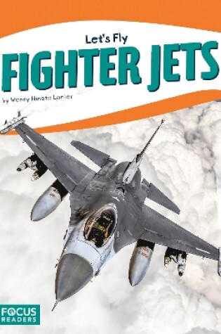 Cover of Let's Fly: Fighter Jets
