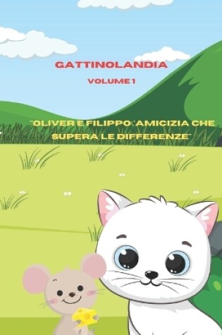 Cover of "Oliver e Filippo.L'amicizia che supera le differenze"