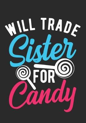 Book cover for Will Trade Sister For Candy