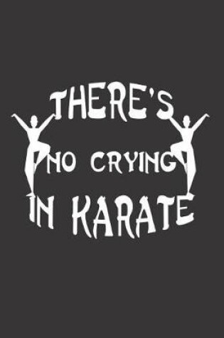 Cover of There's No Crying in Karate