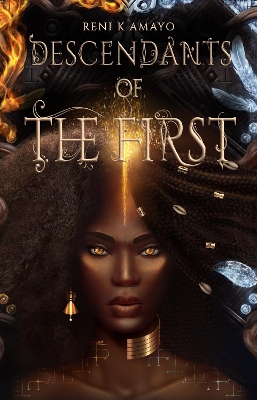 Descendants of the First by Reni K Amayo