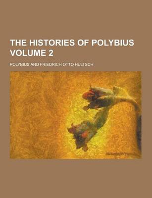 Book cover for The Histories of Polybius Volume 2