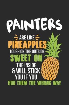 Book cover for Painters Are Like Pineapples. Tough On The Outside Sweet On The Inside