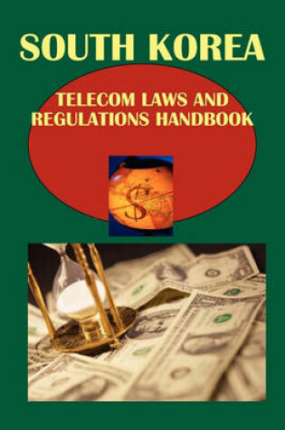 Cover of Korea South Telecom Laws and Regulations Handbook Volume 1 Strategic Information and Basic Regulations