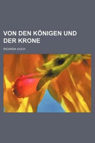 Cover of Von Den Konigen Und Der Krone