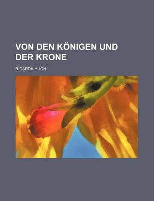 Book cover for Von Den Konigen Und Der Krone