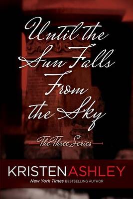 Until the Sun Falls from the Sky by Kristen Ashley