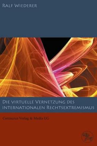 Cover of Zur Virtuellen Vernetzung Des Internationalen Rechtsextremismus