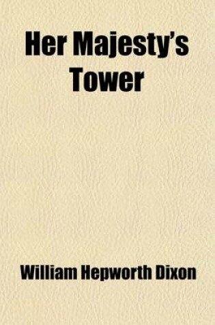 Cover of Her Majesty's Tower Volume 1-4