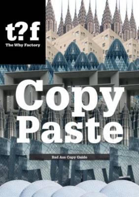 Book cover for Copy Paste - Bad Ass Copy Guide, the Why Factory