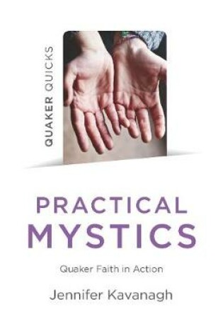 Cover of Quaker Quicks - Practical Mystics