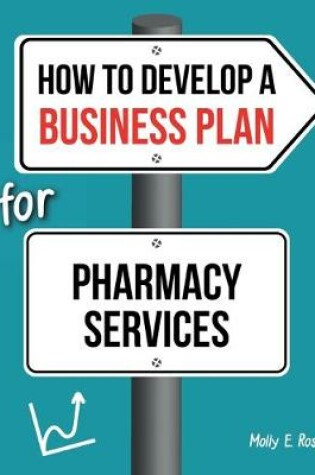 Cover of How To Develop A Business Plan For Pharmacy Services