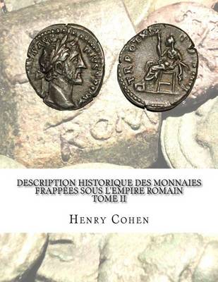 Book cover for Description historique des monnaies frappees sous l'Empire romain Tome II