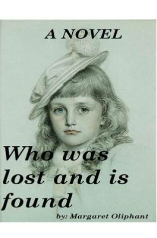 Cover of Who was lost and is found; a novel (1894) by Margaret Oliphant