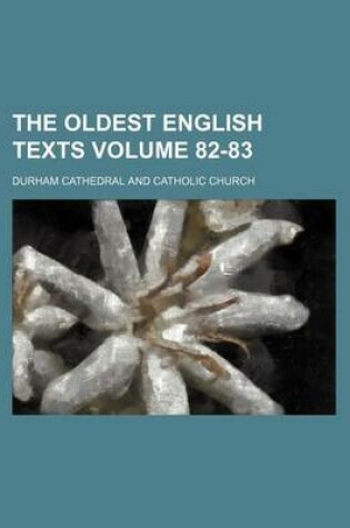 Cover of The Oldest English Texts Volume 82-83