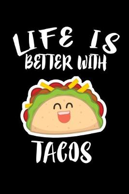 Book cover for Life Is Better With Tacos