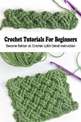 Book cover for Crochet Tutorials For Beginners