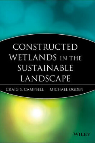 Cover of Constructed Wetlands in a Sustainable Landscape